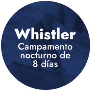 Whistler - Campamento nocturno de 8 dias